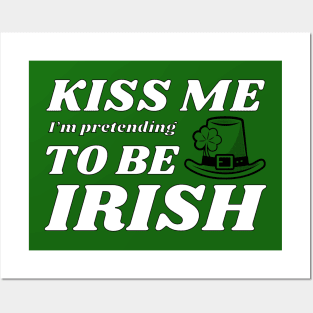 Kiss me I'm pretending to be Irish hat Posters and Art